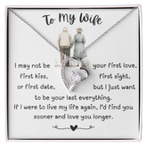 To My Wife - I May Not Be Your First Love - Forever Love Necklace