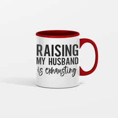 Raising My Husband is Exhausting Ceramic Mug