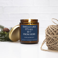 Smells Like It’s All 10-7 From Here - Happy Retirement 9 Ounce Amber Jar Candle