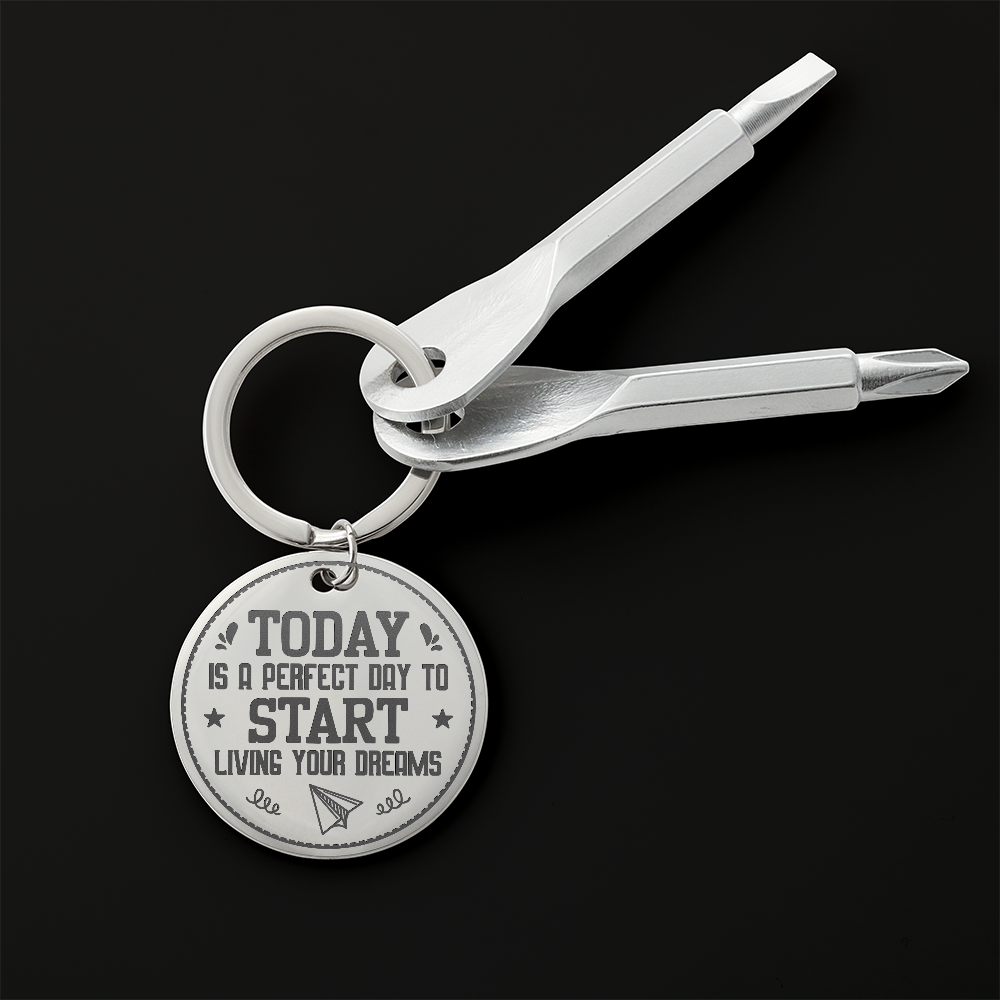 Today is a Perfect Day to Start Living Your Dreams Screwdriver Keychain Set
