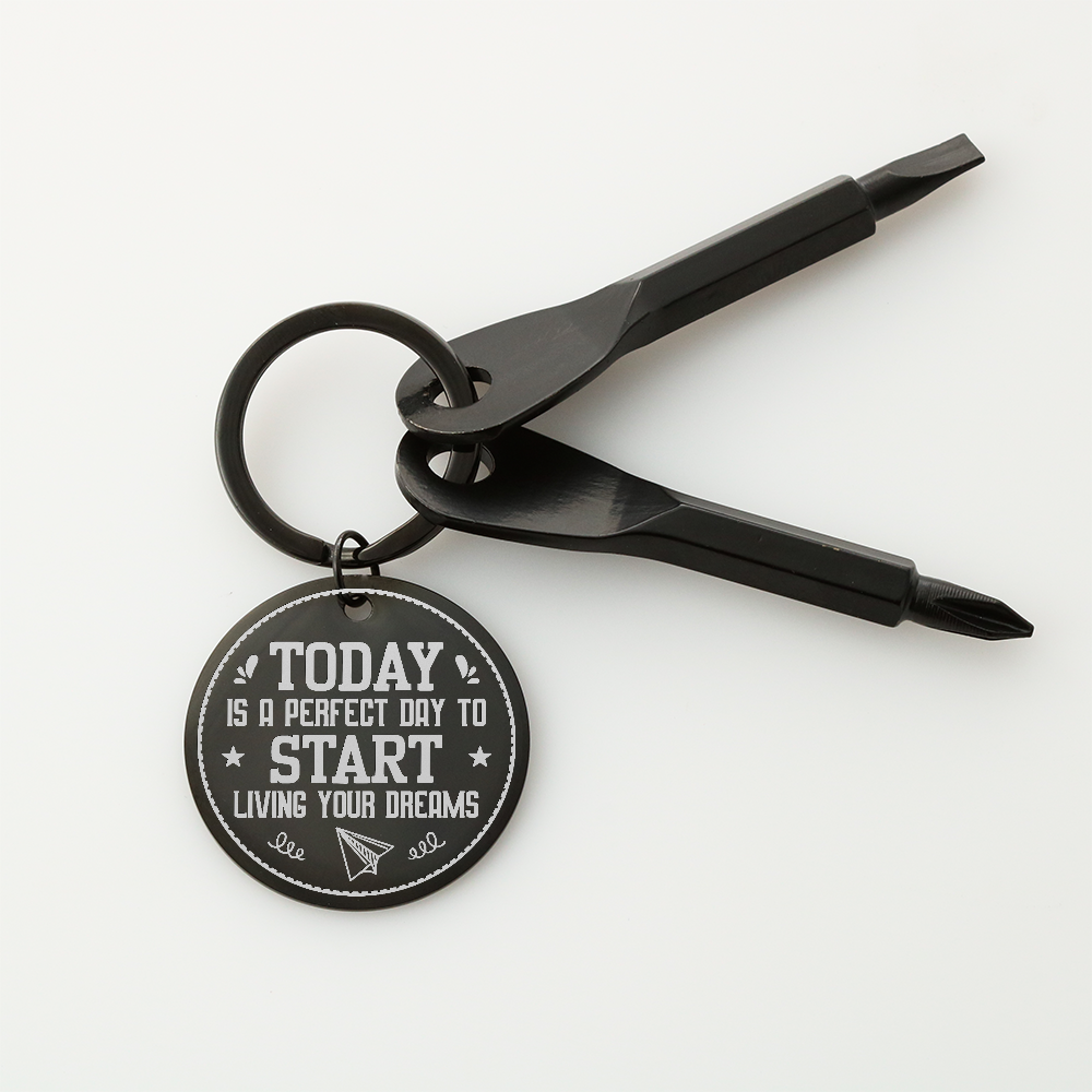 Today is a Perfect Day to Start Living Your Dreams Screwdriver Keychain Set