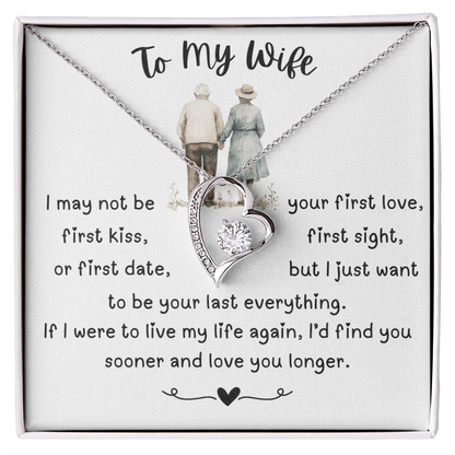 To My Wife - I May Not Be Your First Love - Forever Love Necklace