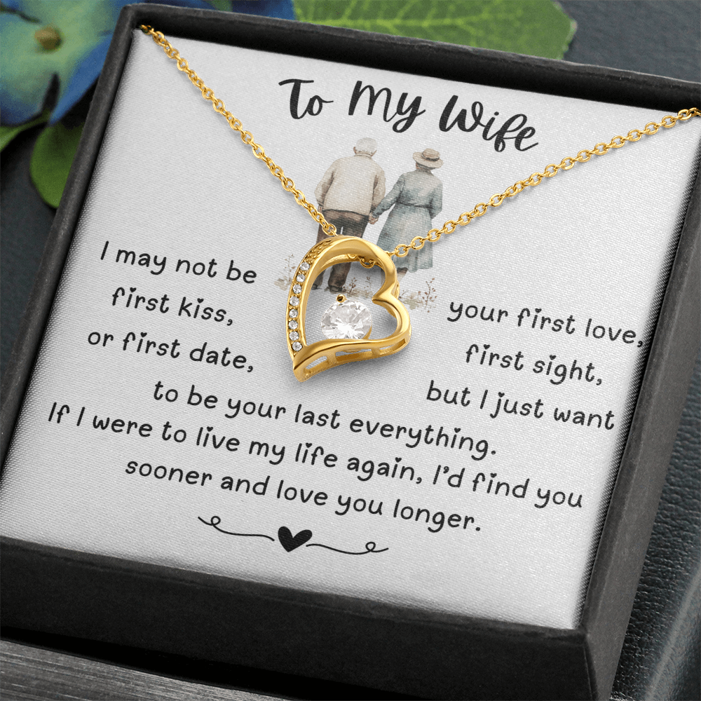 To My Wife - I May Not Be Your First Love - Forever Love Necklace