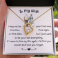 To My Wife - I May Not Be Your First Love - Forever Love Necklace