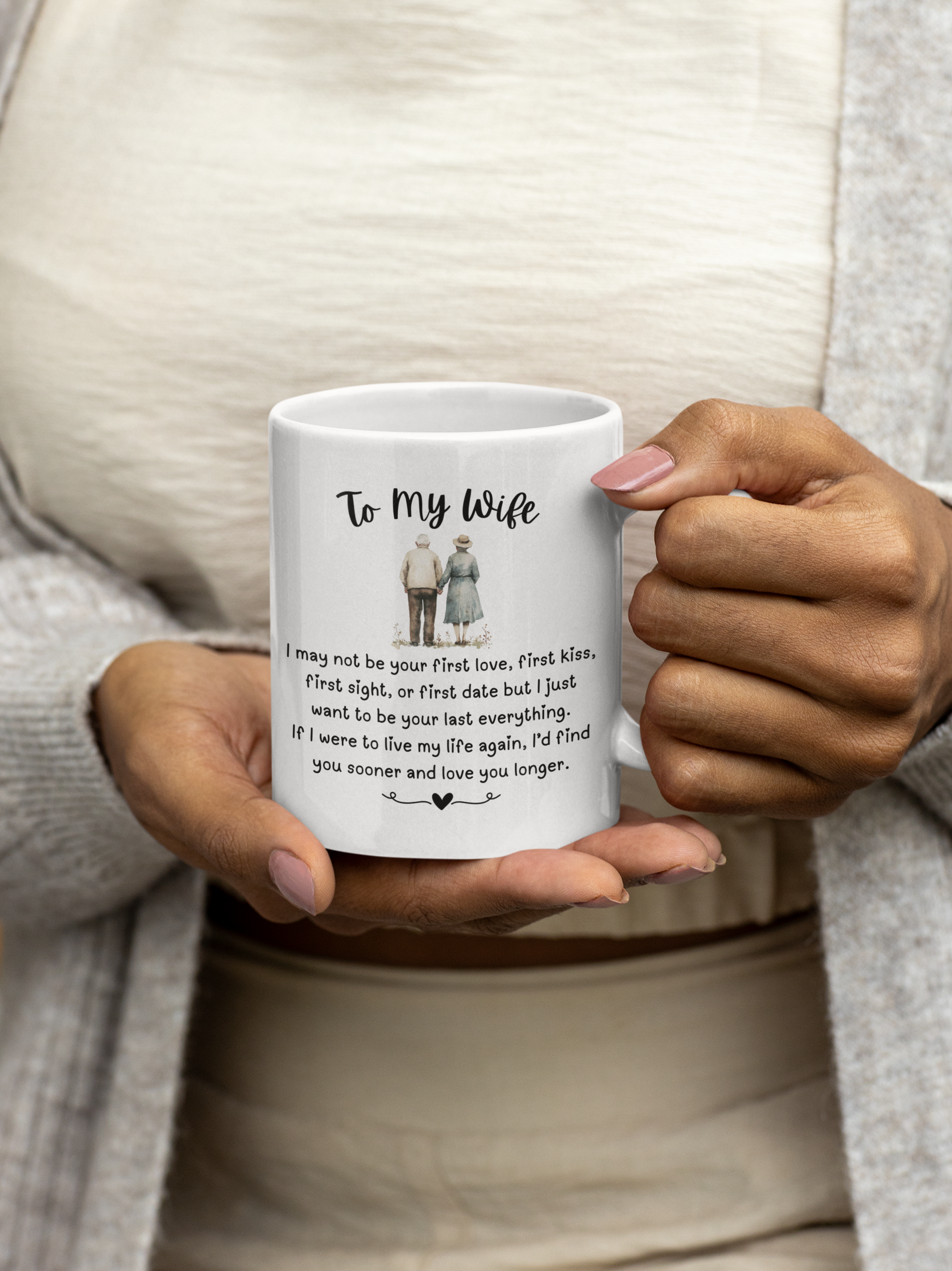 To My Wife - I May Not Be Your First Love - Mug