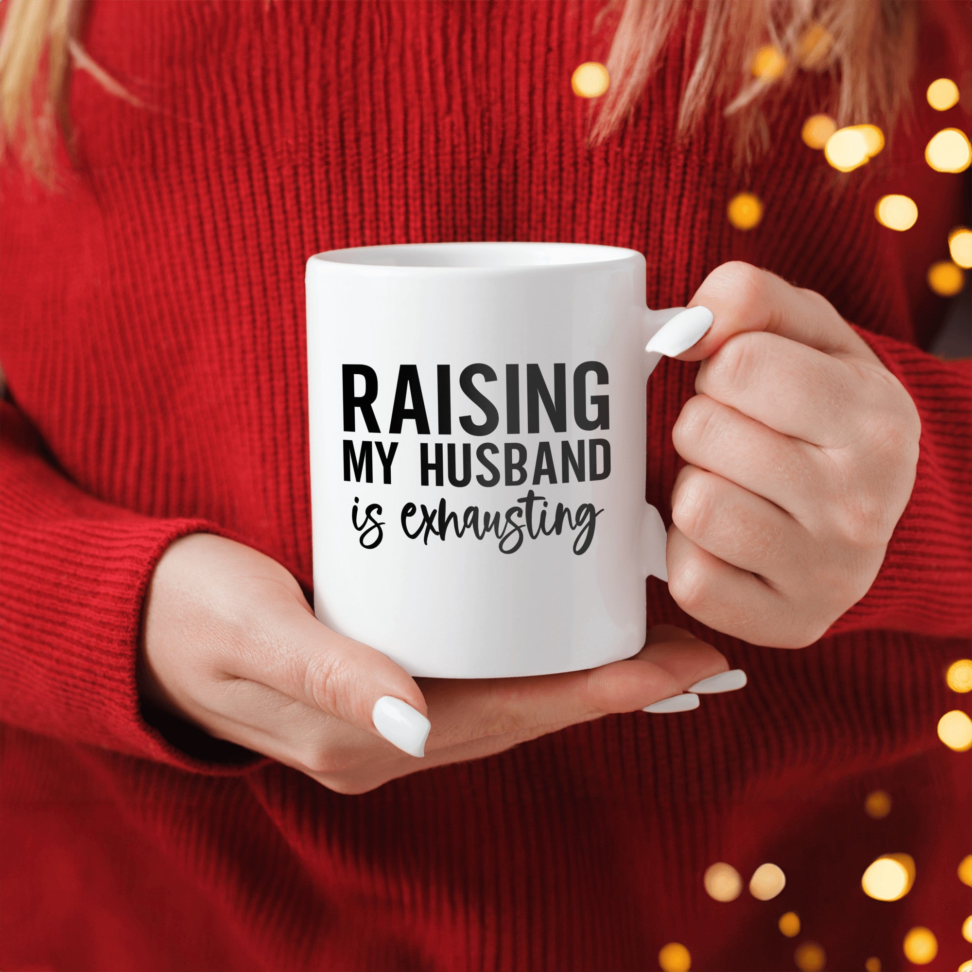 Raising My Husband is Exhausting Ceramic Mug
