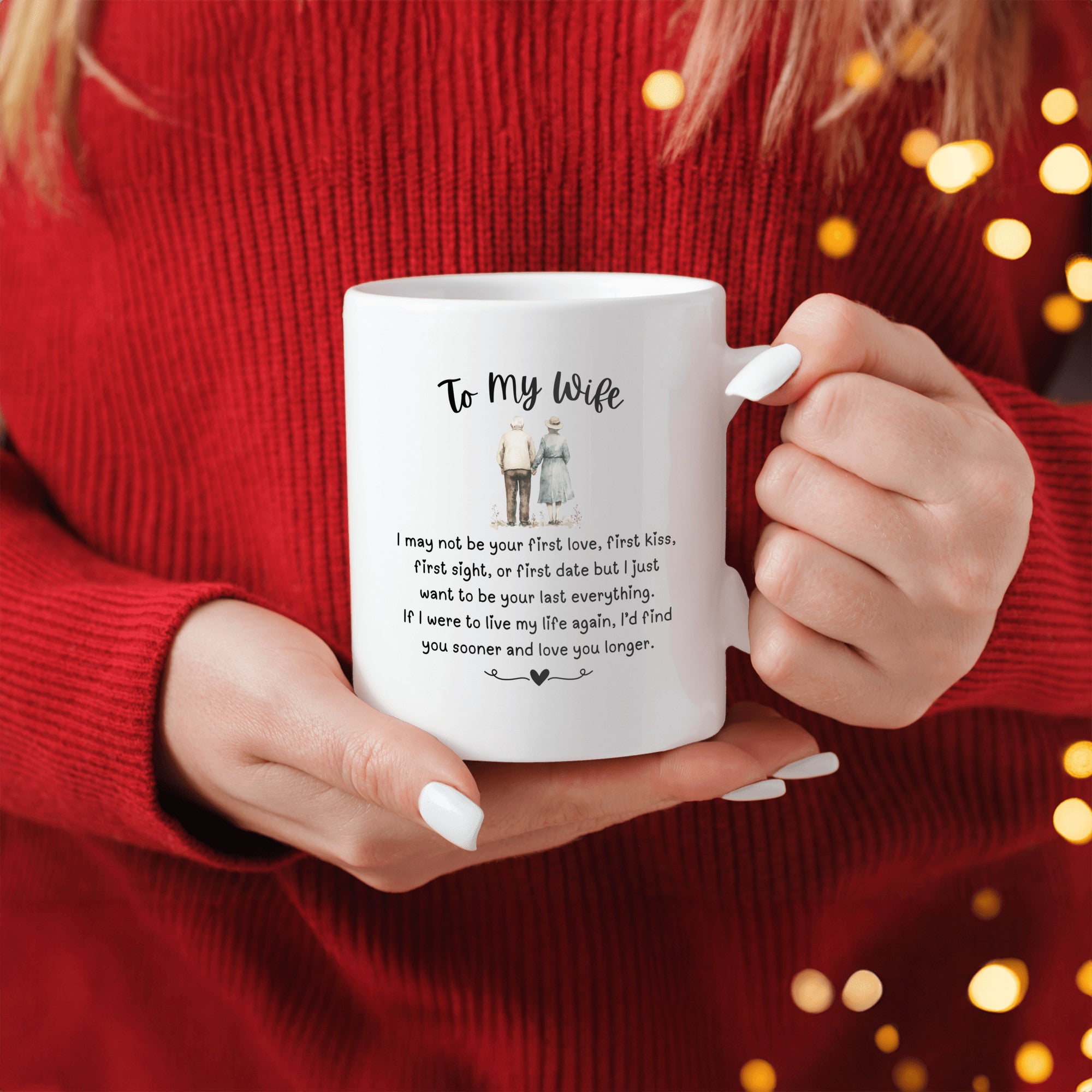 To My Wife - I May Not Be Your First Love - Mug