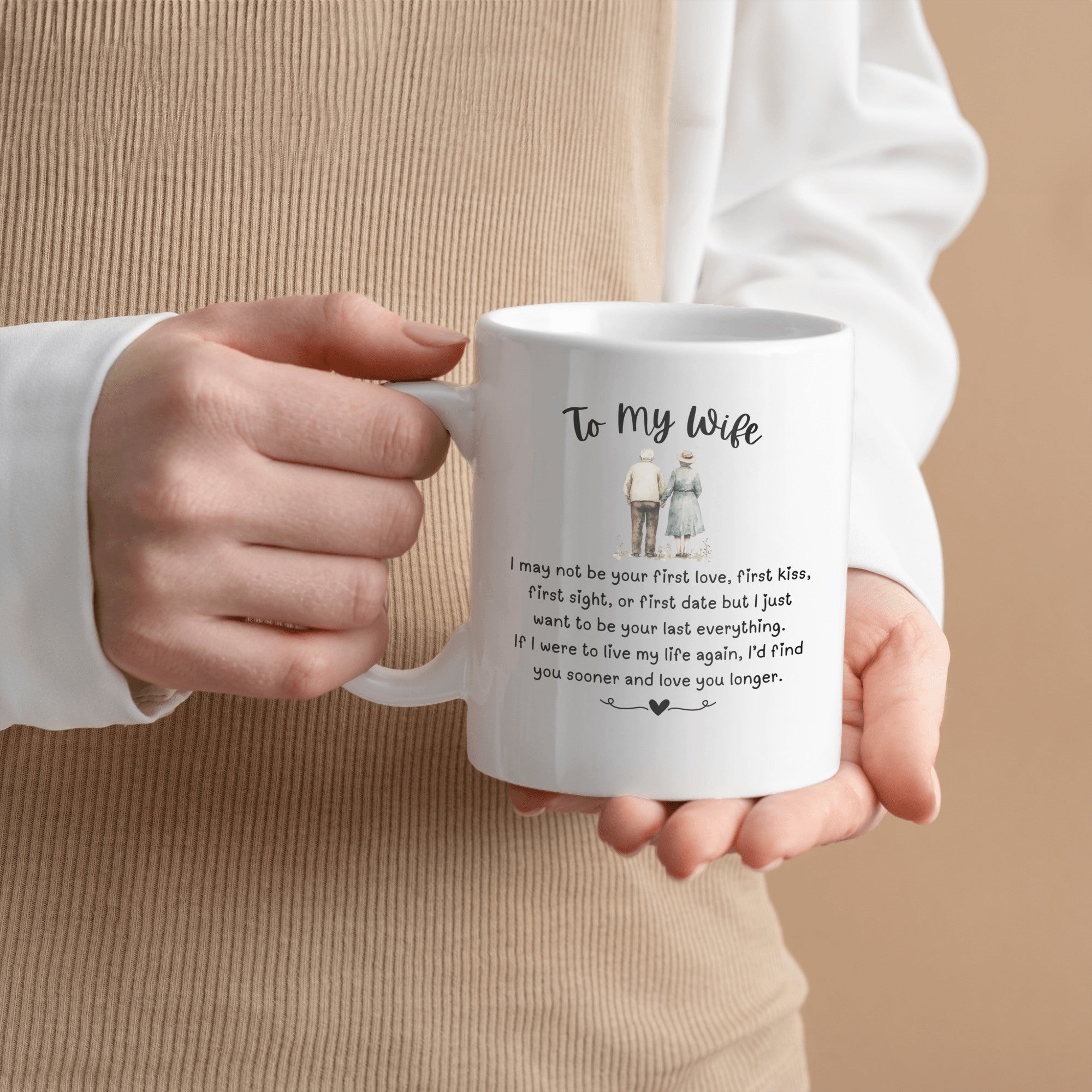 To My Wife - I May Not Be Your First Love - Mug