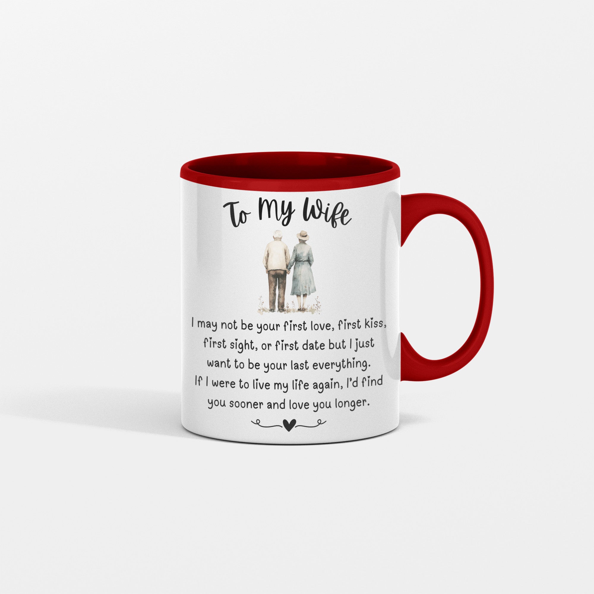 To My Wife - I May Not Be Your First Love - Mug