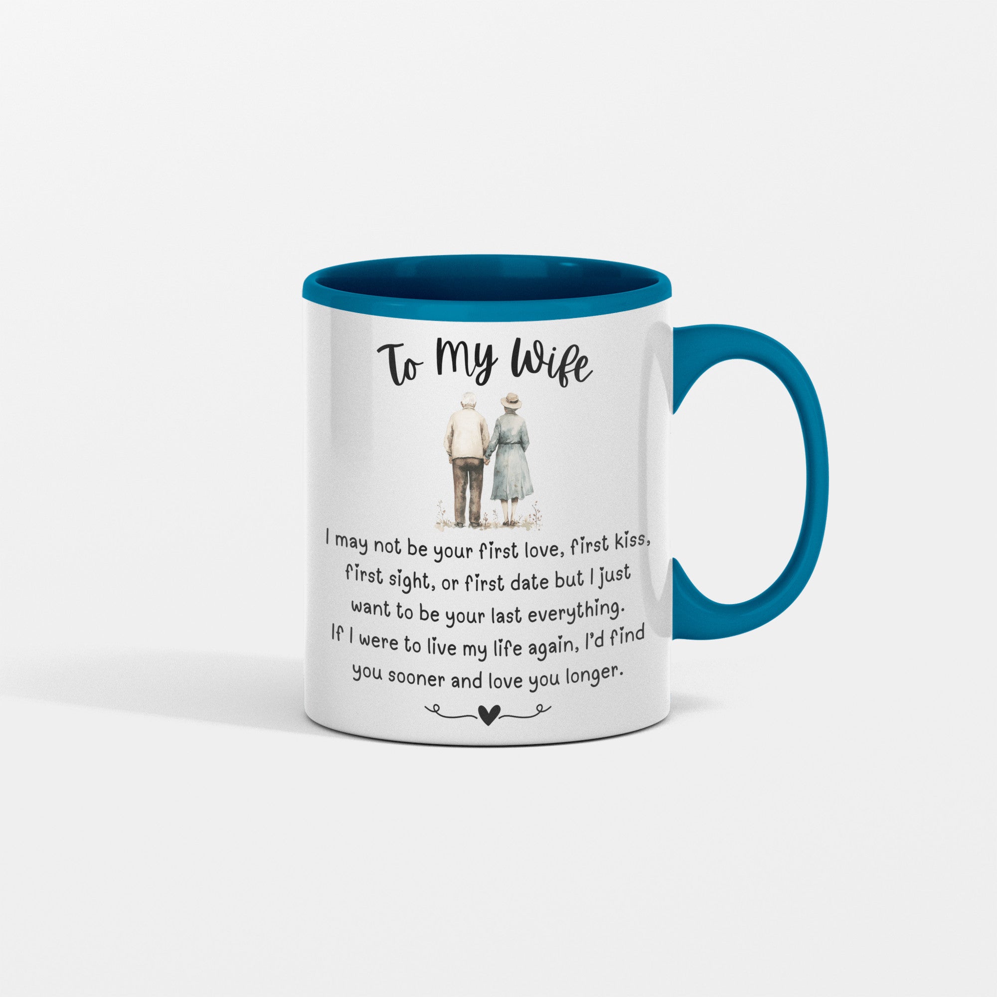 To My Wife - I May Not Be Your First Love - Mug