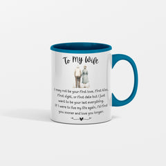 To My Wife - I May Not Be Your First Love - Mug