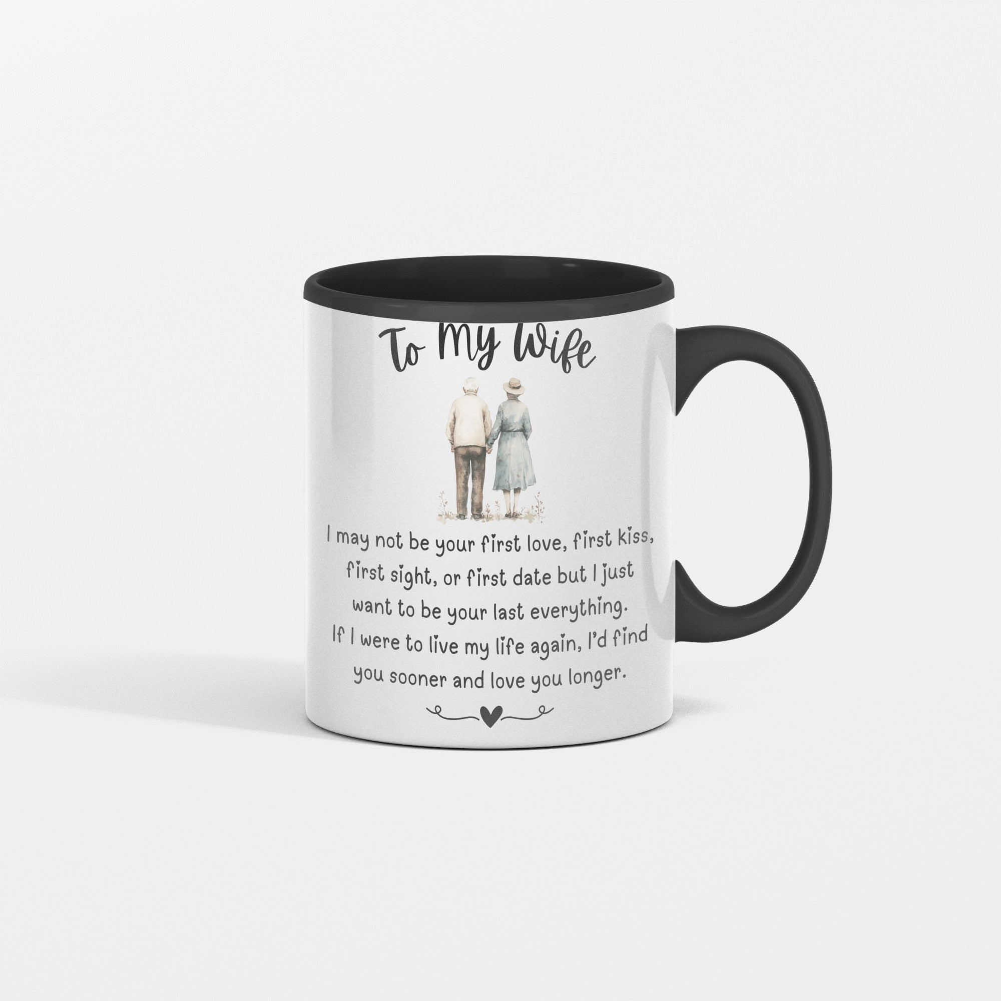 To My Wife - I May Not Be Your First Love - Mug