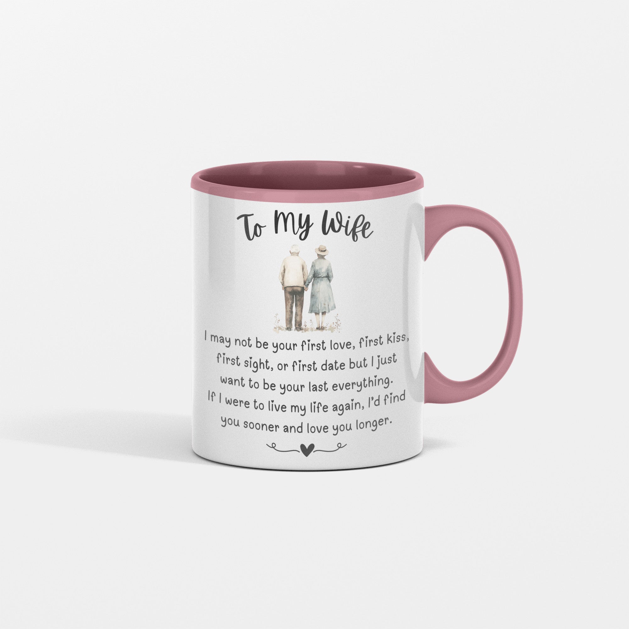To My Wife - I May Not Be Your First Love - Mug