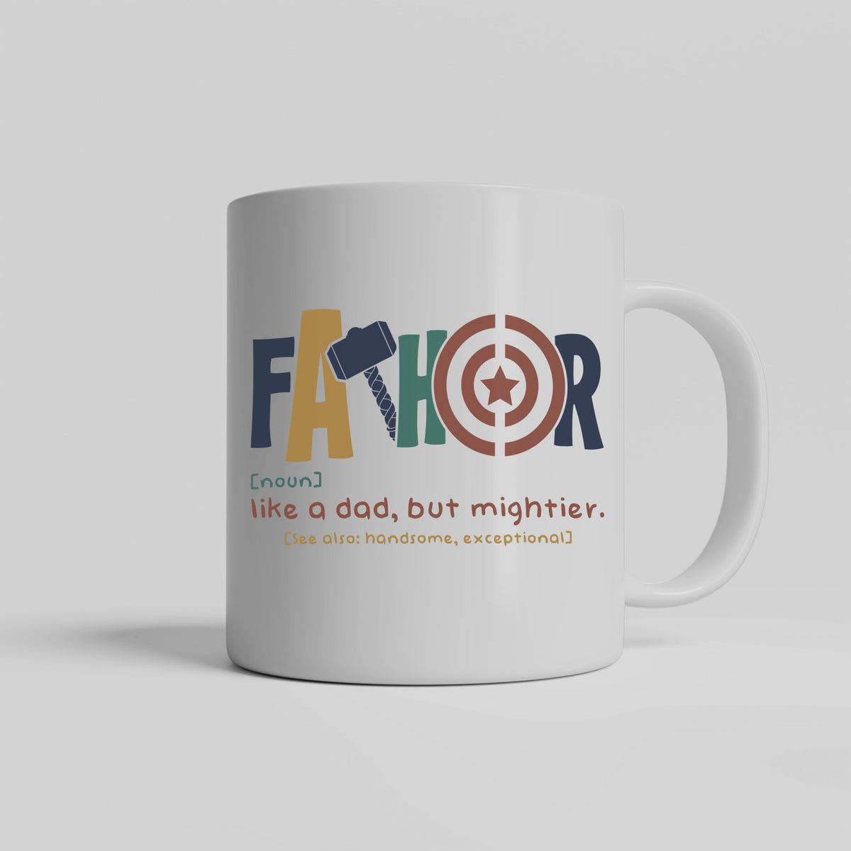 Fathor Like a Dad But Mightier Ceramic Mug