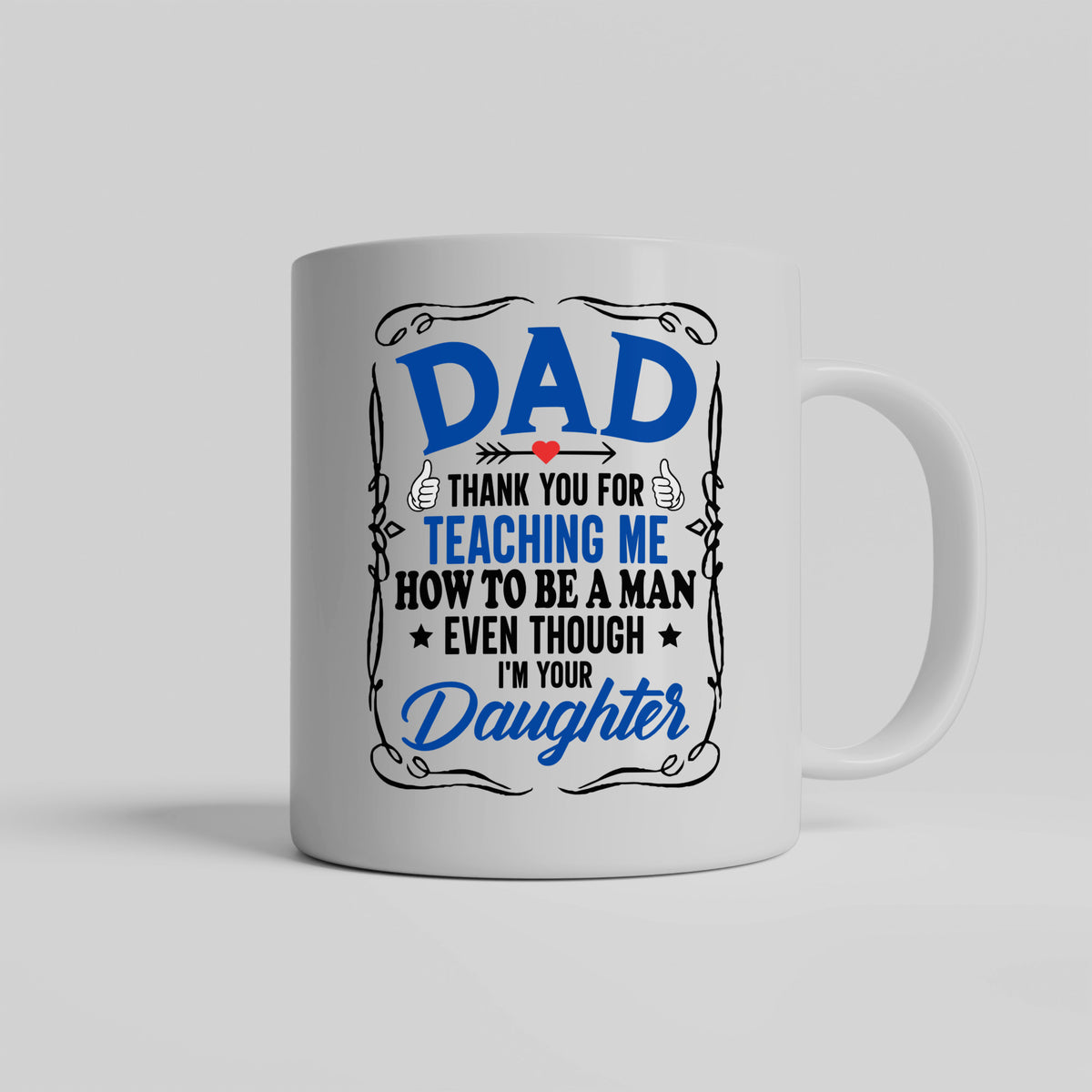 Dad Thank You for Teaching Me How To Be a Man Gift Mug