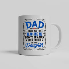 Dad Thank You for Teaching Me How To Be a Man Gift Mug