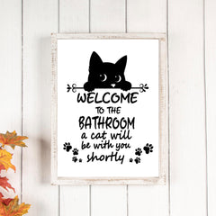 Welcome to the Bathroom a Cat Will be With You Shortly Artwork on White Matte Smooth Paper