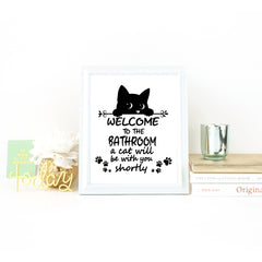 Welcome to the Bathroom a Cat Will be With You Shortly Artwork on White Matte Smooth Paper