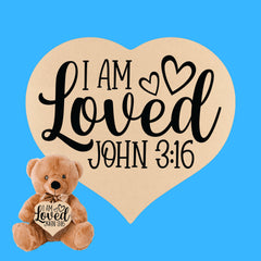 I Am Loved - John 3:16 - Teddy Bear with Heart
