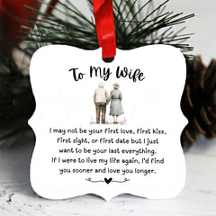 To My Wife - I Just Want To Be Your Last Everything Ornament